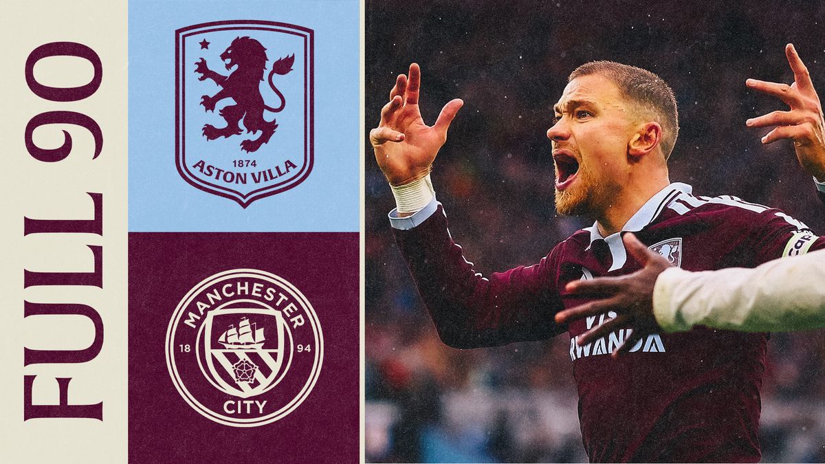 FULL 90 | Aston Villa v Manchester City